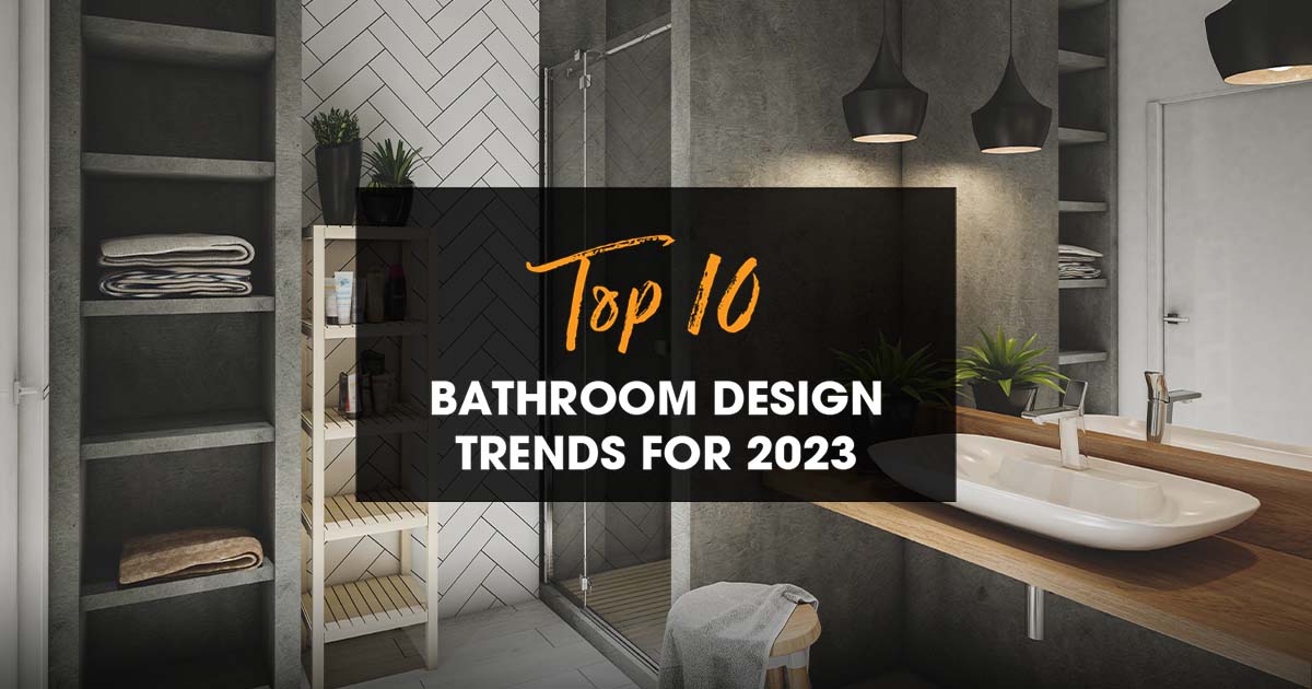 Top 10 Bathroom Design Trends for 2023 Blog